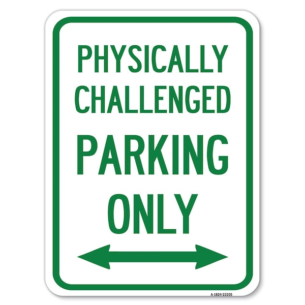 Signmission Physically Challenged Parking W/ Bidirectional Arrow Alum Parking Sign, 18" x 24", A-1824-23305 A-1824-23305 - main